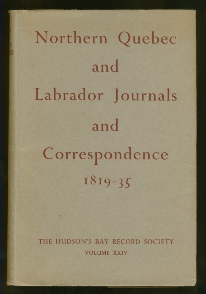 Image for Northern Quebec and Labrador Journals and Correspondence: 1819-35