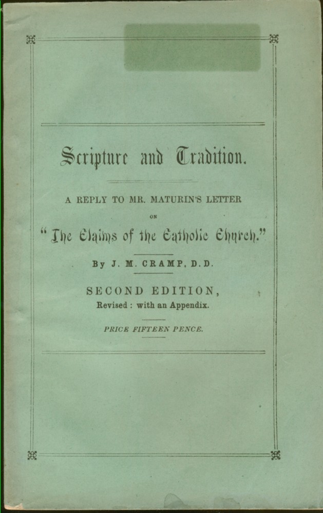 Image for Scripture and Tradition. A Reply to Mr. Maturin's Letter on 'The Claims of the Catholic Church.'