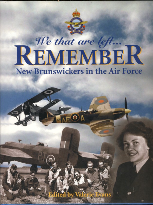 Image for We that are left..Remember New Brunswickers in the Air Force