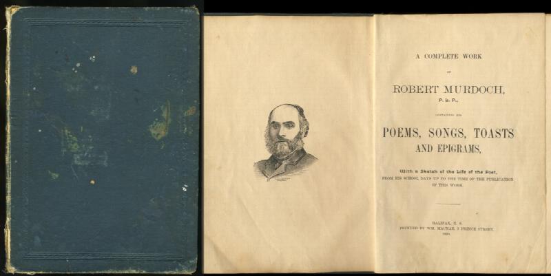 Image for A Complete Work Of Robert Murdoch, P.L.P., Containing His Poems, Songs, Toasts and Epigrams, With a Sketch of the Life of the Poet, From his School Days up to the Time of the Publication of his Work