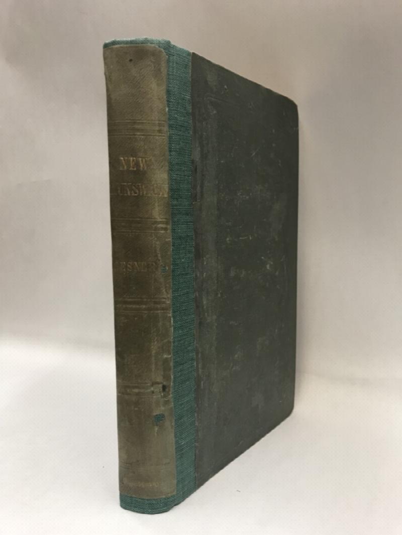 Image for New Brunswick; with Notes for Emigrants. Comprehending the Early History, an Account of the Indians, Settlement, Topography, Statistics, Commerce, Timber, Manufactures, Agriculture, Fisheries, Geology, Natural History, Social and Political State