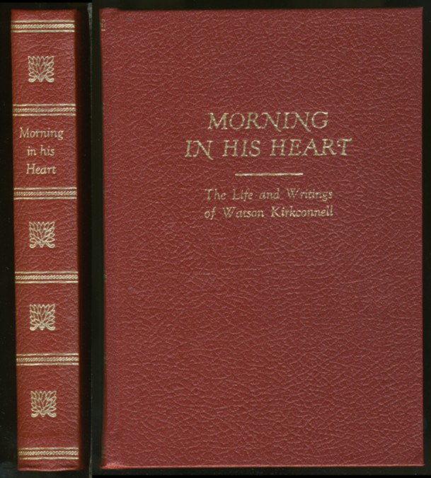 Image for Morning in His Heart The Life and Writings of Watson Kirkconnell