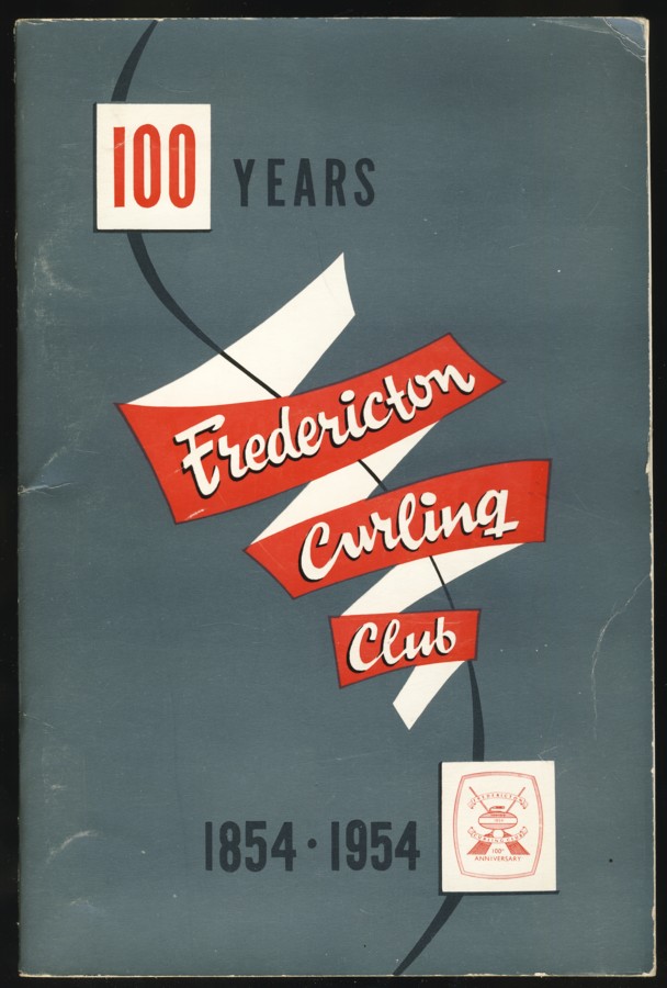 Image for A Century of Curling in Fredericton, New Brunswick 1854 - 1954