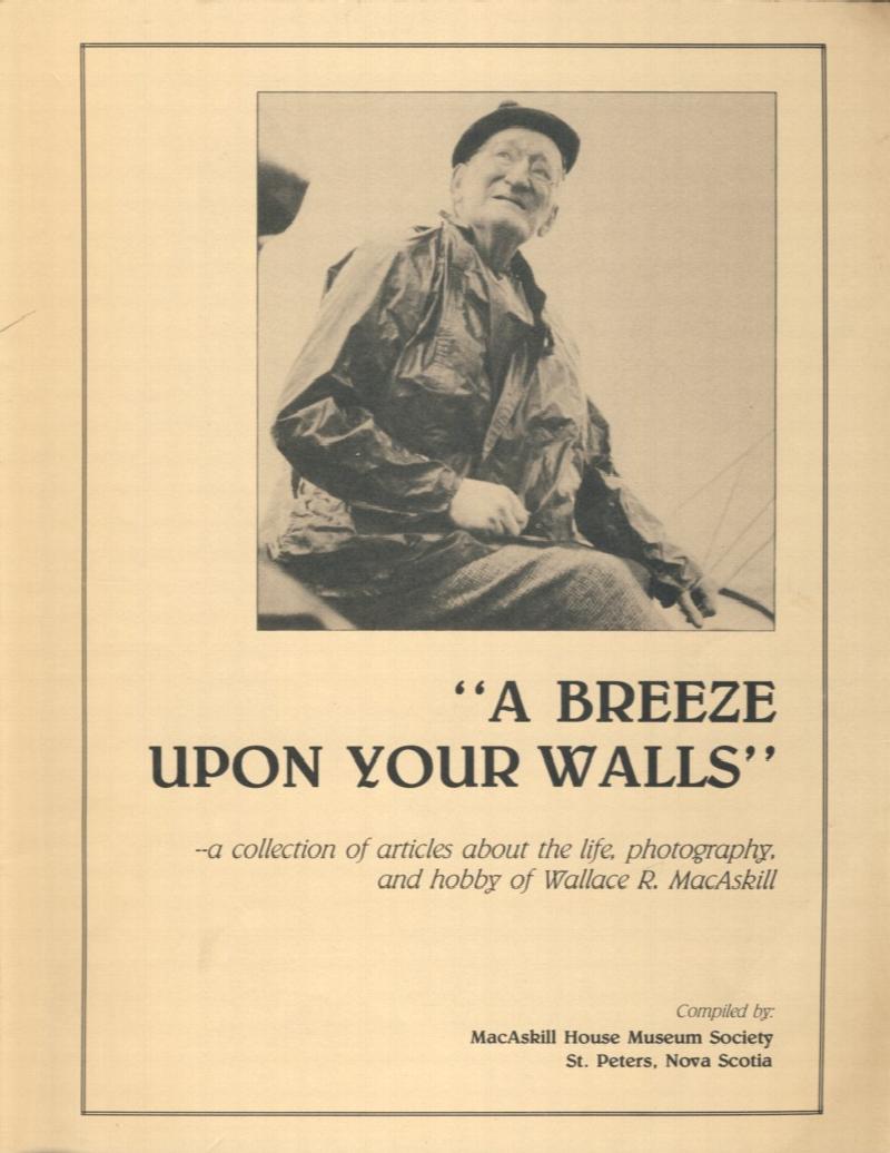 Image for A Breeze Upon Your Walls - a collection of articles about the life, photography , and hobby of Wallace R. MacAskill