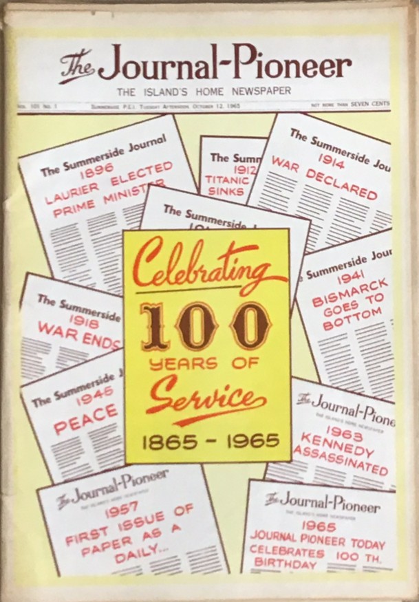 Image for The Journal-Pioneer The Island's Home Newspaper.  Celebration 100 Years of Service 1865-1965. Vol. 101 No. 1. Summerside. P.E.I. Tuesday Afternoon, October 12, 1965. Not More Than Seven Cents