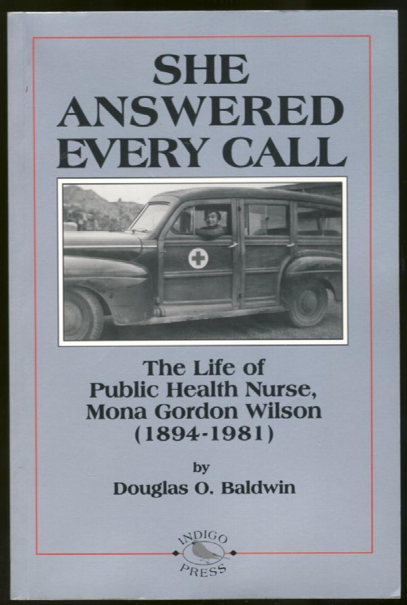 Image for She Answered Every Call The Life of Public Health Nurse, Mona Gordon Wilson(1894-1981)