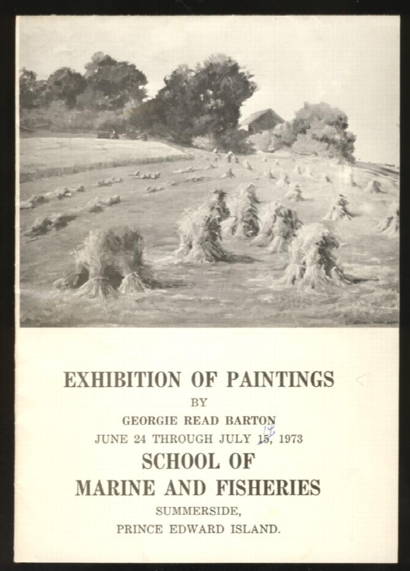 Image for Exhibition of Paintings by Georgie Read Barton June 24 Through July 15, 1973 School of Marine and Fisheries Summerside Prince Edward Island