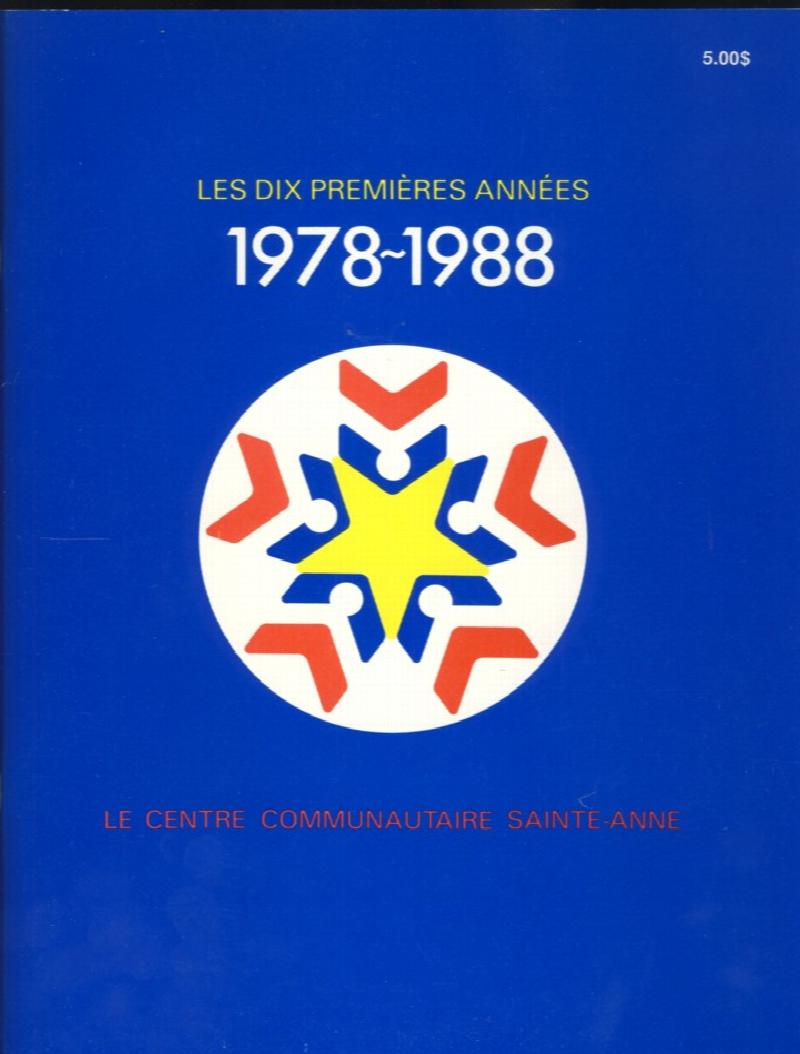 Image for Les Dix Premieres Annees 1978-1988 Le Centre Communautaire Sainte-Anne