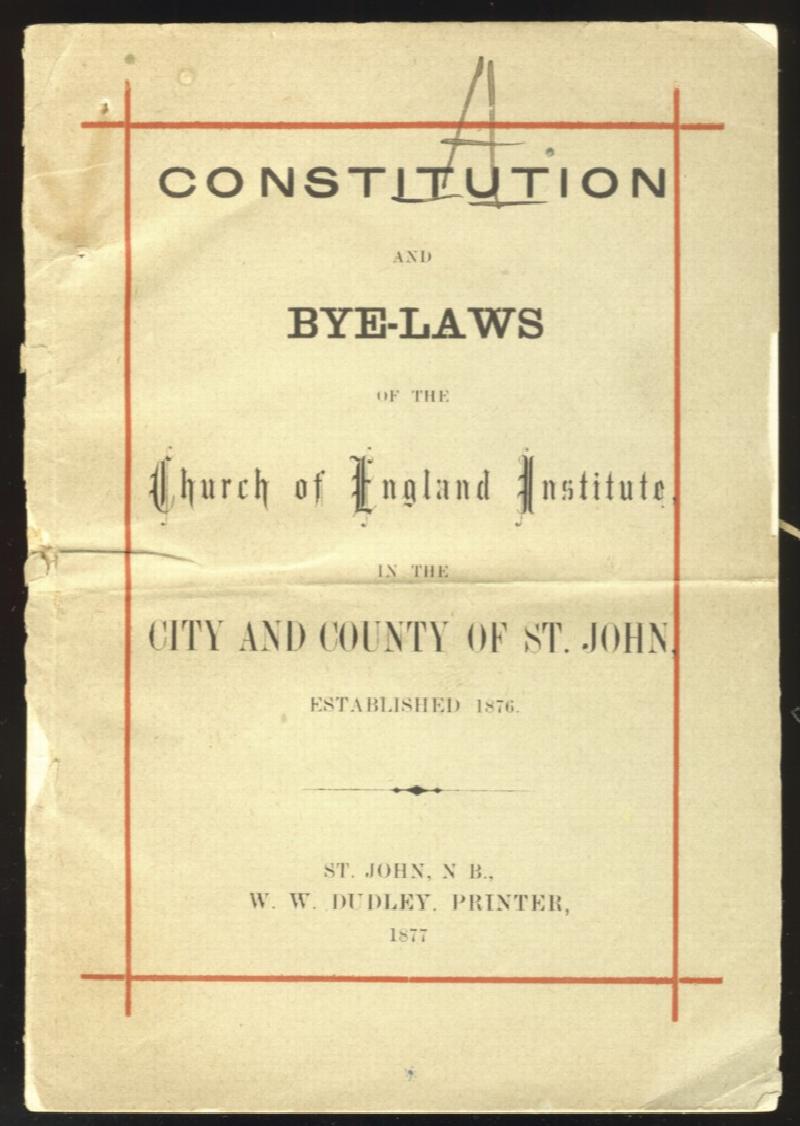 Image for Constitution and Bye-Laws of the Church of England Institute in the City and County of St. John, Established 1876
