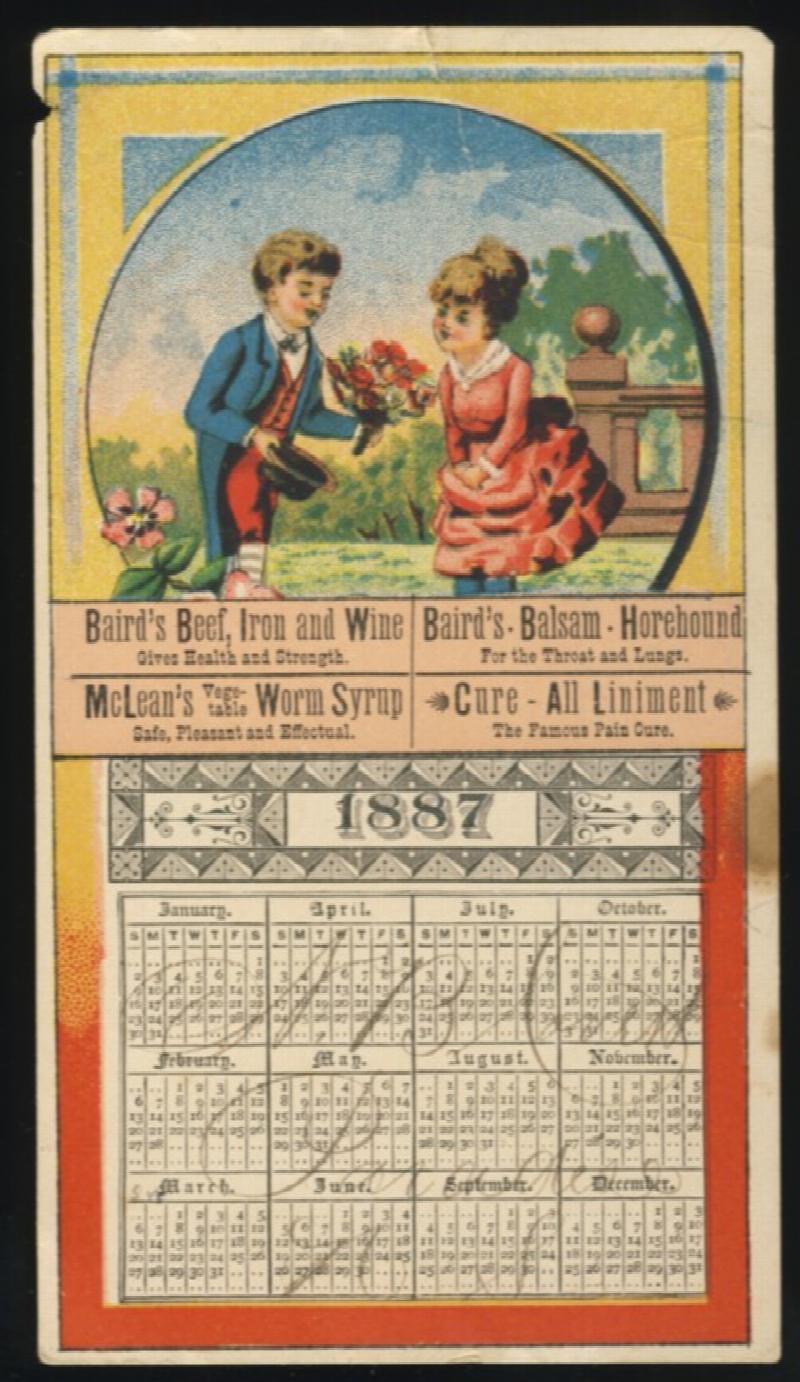 Image for Calendar for 1887 advertising Baird's Beef, Iron and Wine; Baird's Balsam Horehound; McLean's Vegetable Worm Syrup and Cure All Liniment all made by the Baird Company of Woodstock, N.B.