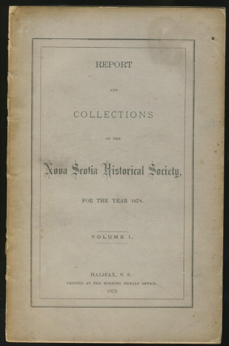 Image for Report and Collections of the Nova Scotia Historical Society, for the Year 1878. Volume 1